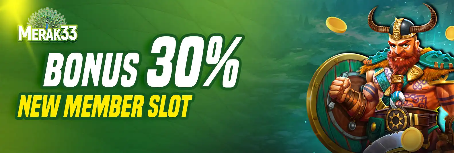 BONUS MEMBER BARU 30% SLOT